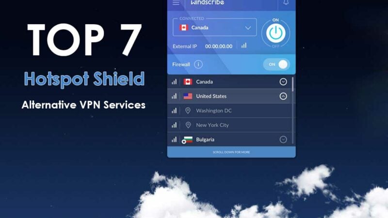 Top 7 Hotspot Shield Alternative VPN Services You Can Use