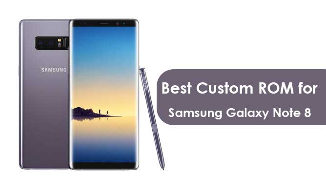 Best Custom ROM for Samsung Galaxy Note 8