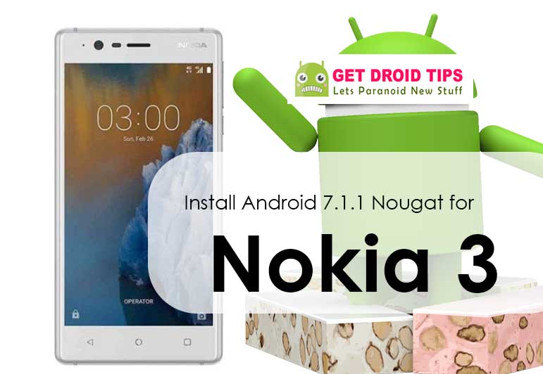 Download and Install Official Android 7.1.1 Nougat for Nokia 3