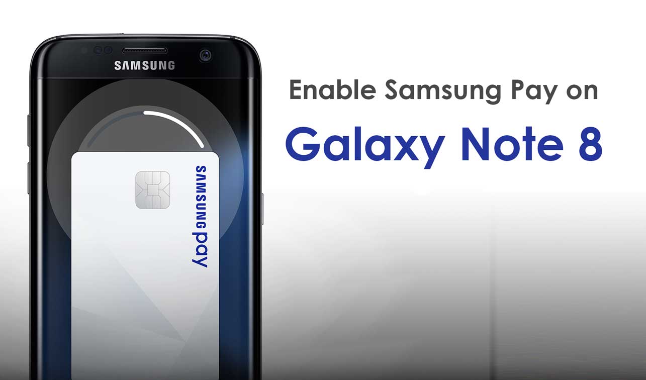 Enable Samsung Pay on Galaxy Note 8