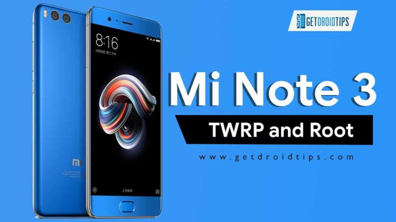 How To Root And Install TWRP Recovery For Xiaomi Mi Note 3