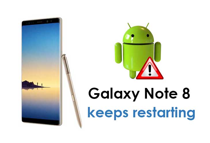 samsung note 8 restarting again and again
