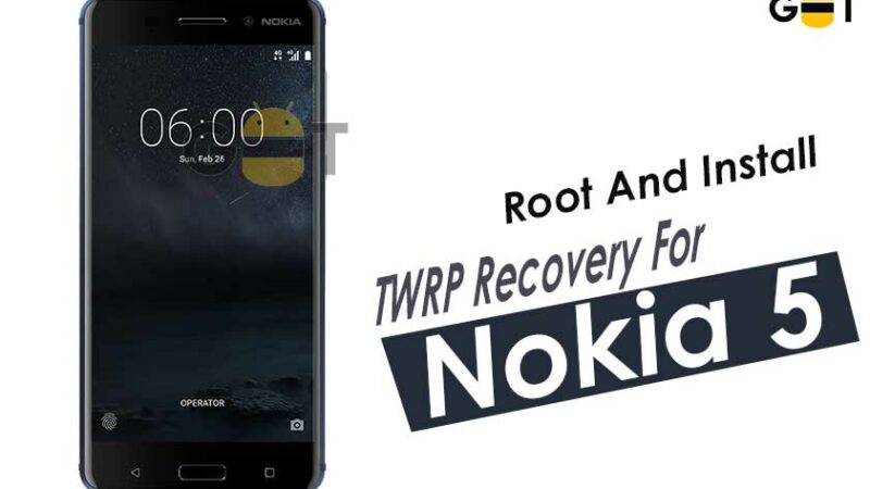 How to Root and Install TWRP Recovery for Nokia 5