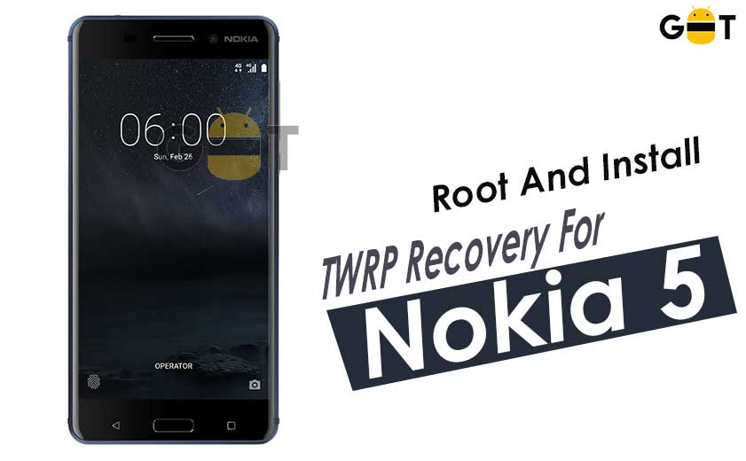 How to Root and Install TWRP Recovery for Nokia 5