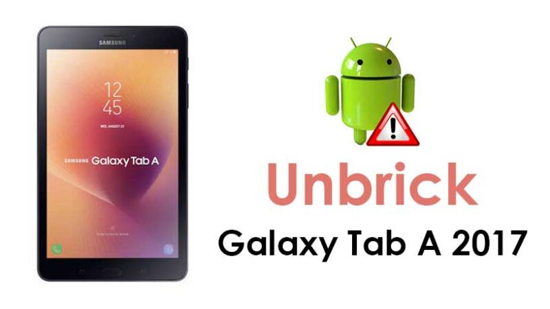 How to Unbrick Samsung Galaxy Tab A 2017 (8.0 and 10.0)