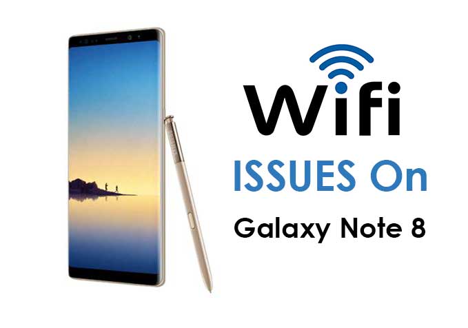 How to fix Wi-Fi issues on Galaxy Note 8