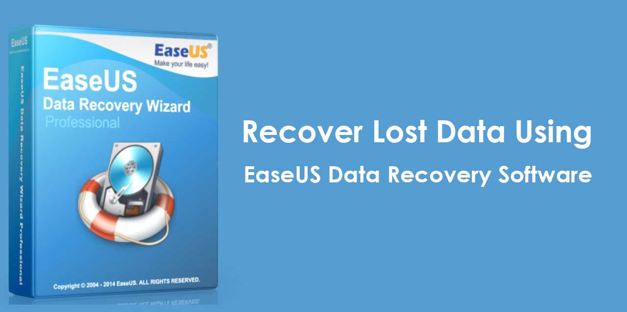 Recover Lost Data Using EaseUS Data Recovery Software