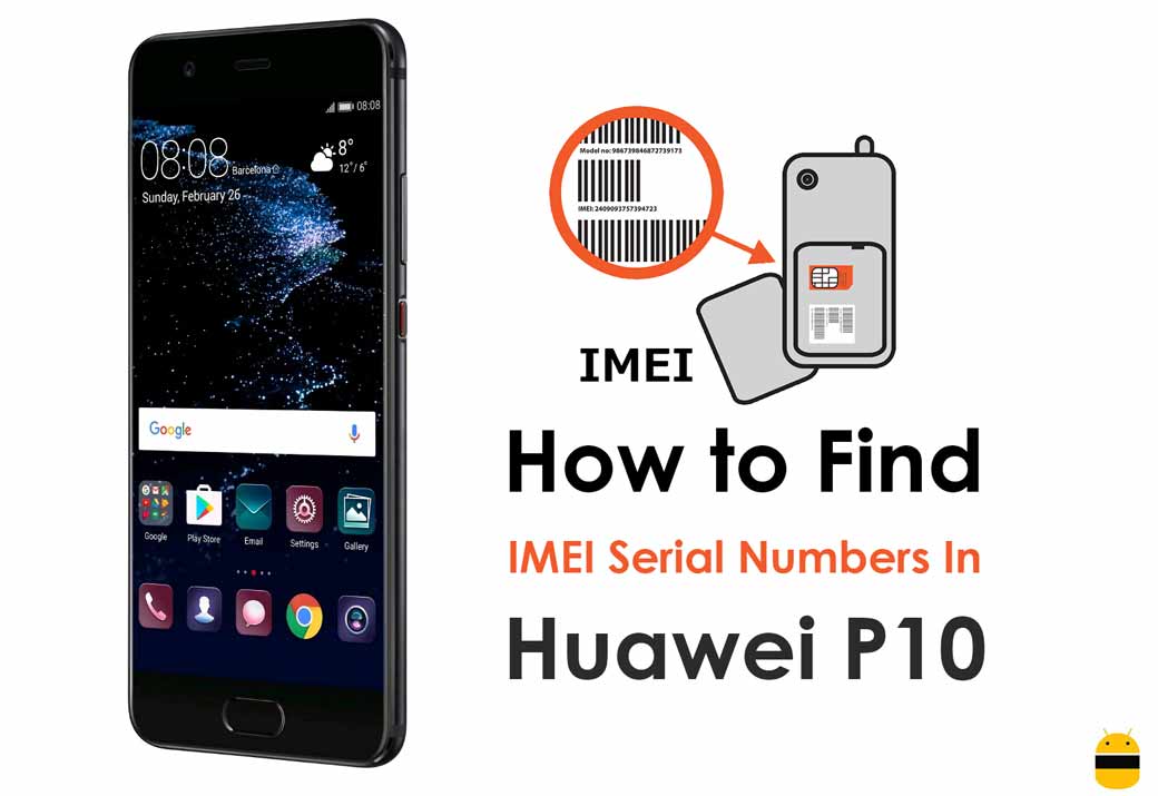 A Guide To Find IMEI Serial Numbers In Huawei P10