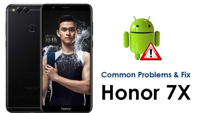 Common Honor 7X Problems and How to Fix it - WiFi, Bluetooth, Camera, SD, Sim and More
