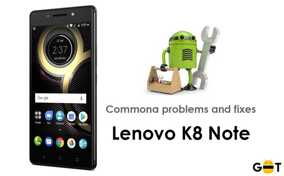 Common Lenovo K8 Note Problems And Fixes Wifi Bluetooth Camera Sd Sim And More
