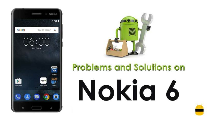 Common Nokia 6 Problems and How to Fix it - WiFi, Bluetooth, Camera, SD, Sim, and More