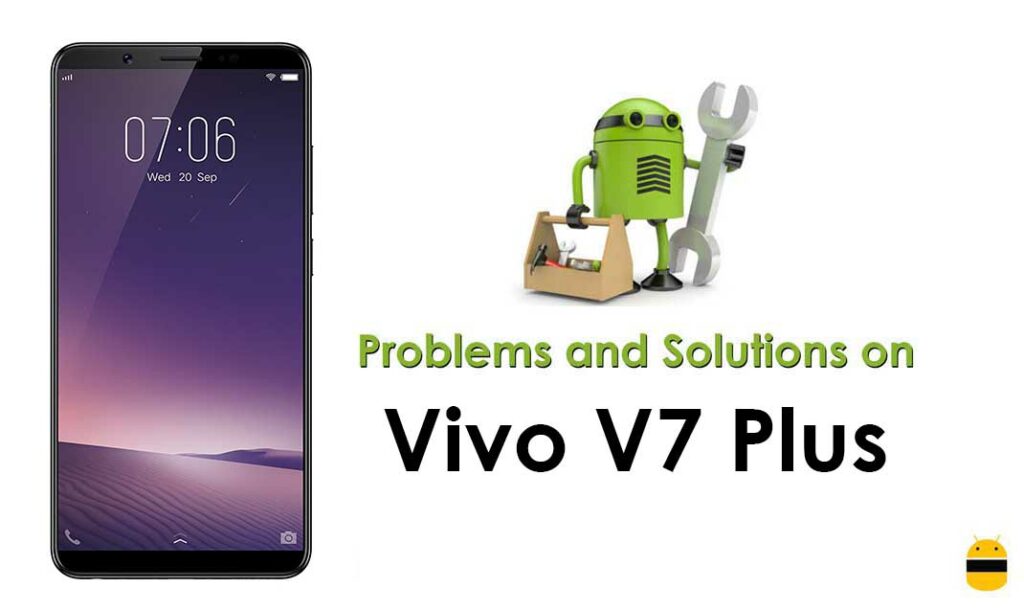 Common Vivo V7 Plus Problems and Fixes - WiFi, Bluetooth, Camera, SD, Sim, and More