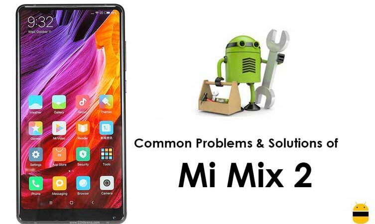 Common Xiaomi Mi Mix 2 Problems and Fixes - WiFi, Bluetooth, Charging, Battery and more