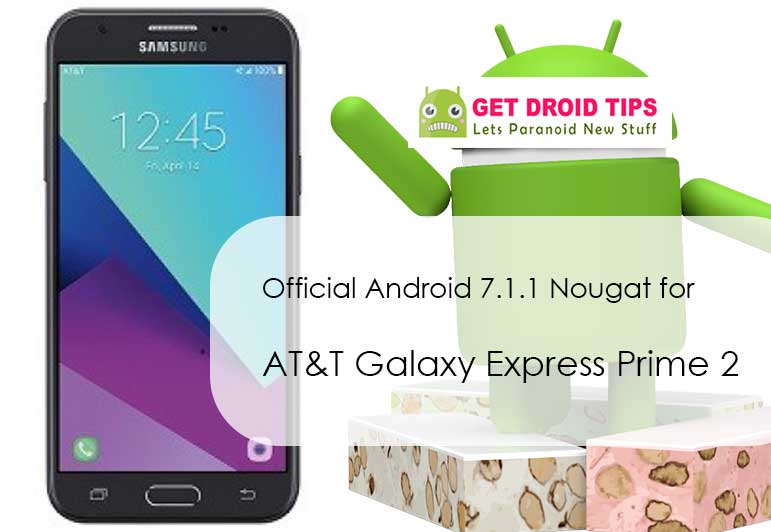 Download J320AUCU3BQI5 Android 7.1.1 Nougat For AT&T Express Prime