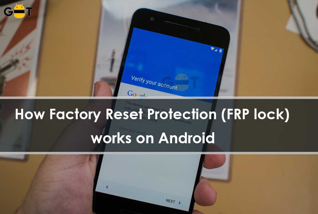 How Factory Reset Protection (FRP lock) works on Android