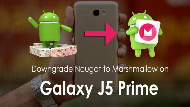 How To Downgrade Galaxy J5 Prime Android Nougat To Marshmallow