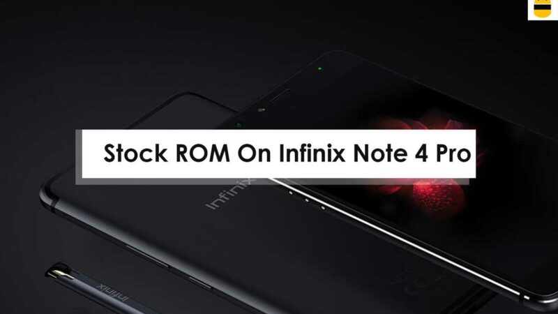 How To Install Official Stock ROM On Infinix Note 4 / 4 Pro (Unbrick, Fix Bootloop)