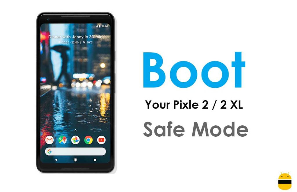 How to Boot the Pixel 2 And Pixel 2 XL into Safe Mode