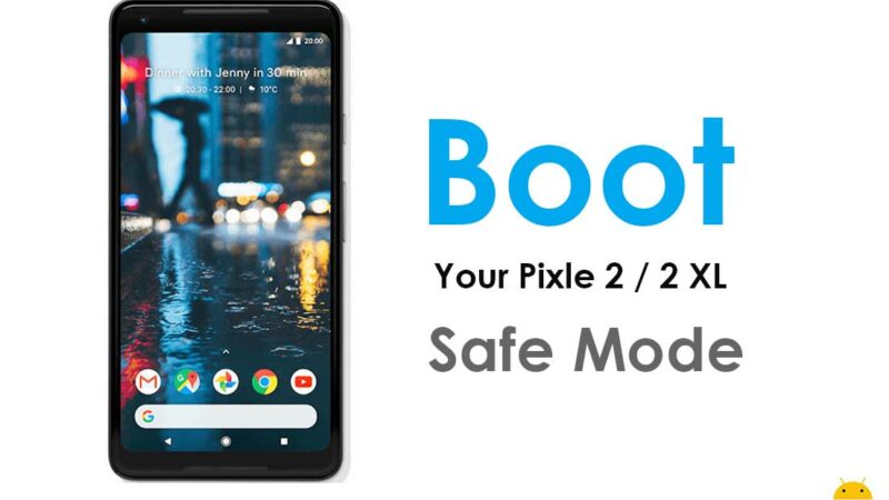 How to Boot the Pixel 2 And Pixel 2 XL into Safe Mode
