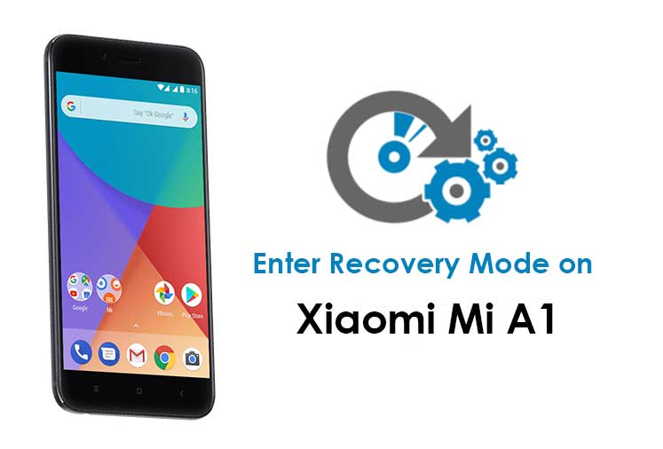 How to Enter Recovery Mode on Xiaomi Mi A1 