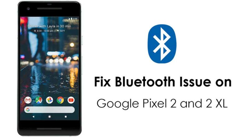 How to Fix Bluetooth Issue on Google Pixel 2 and 2 XL