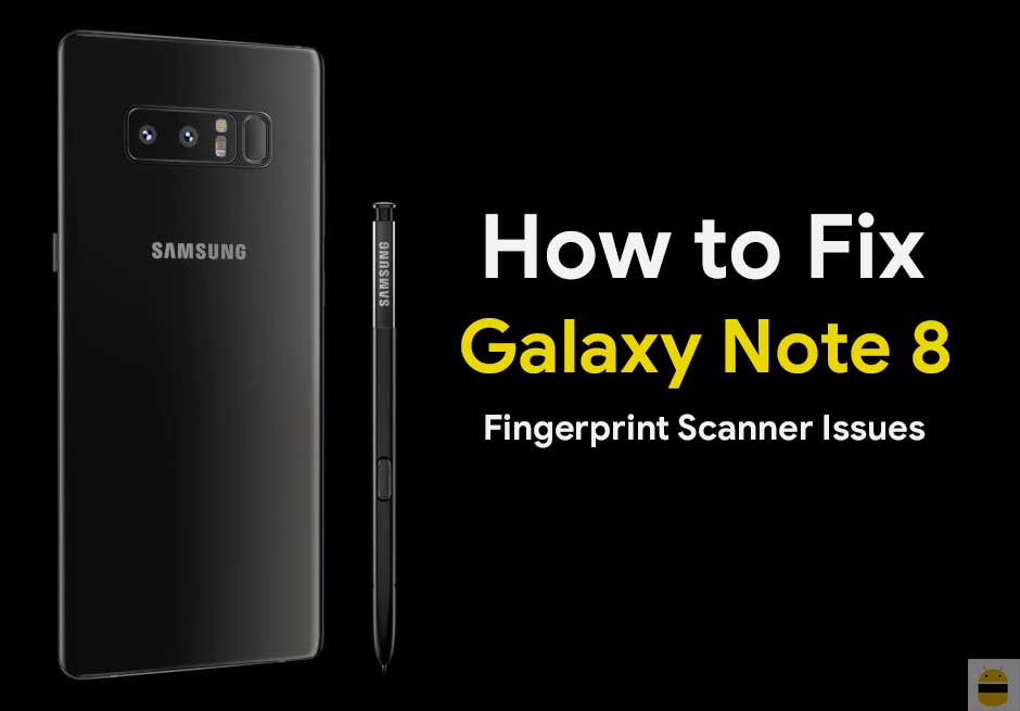 How to Fix Galaxy Note 8 Fingerprint Scanner Issues