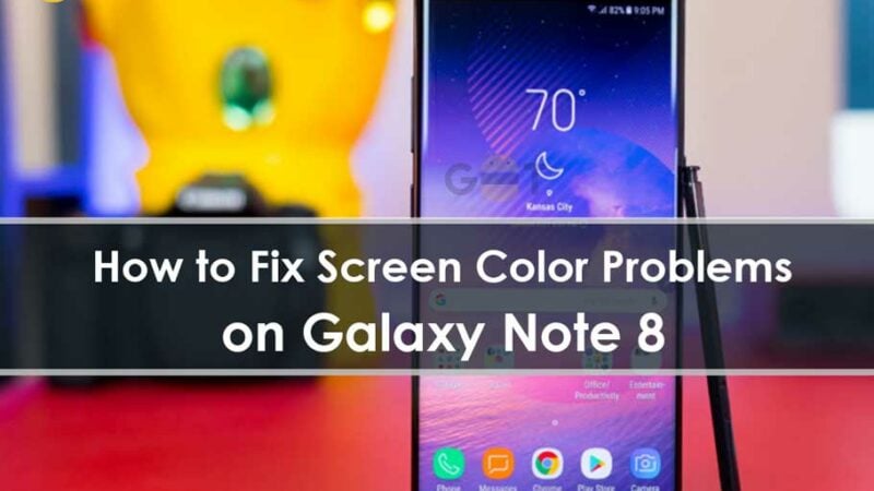 How to Fix Galaxy Note 8 Screen Color Problems