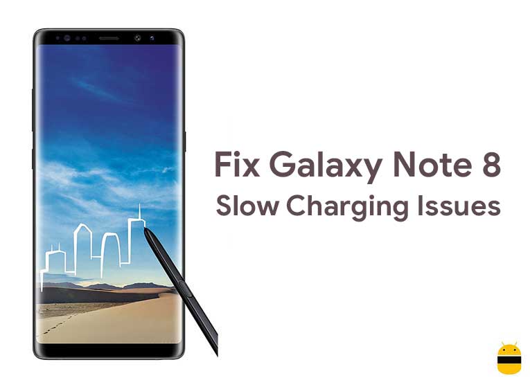 How to Fix Galaxy Note 8 Slow Charging Issues