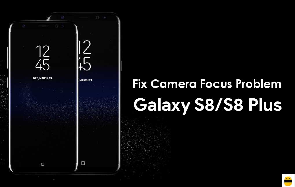 How to Fix Galaxy S8 Camera Focus Problem