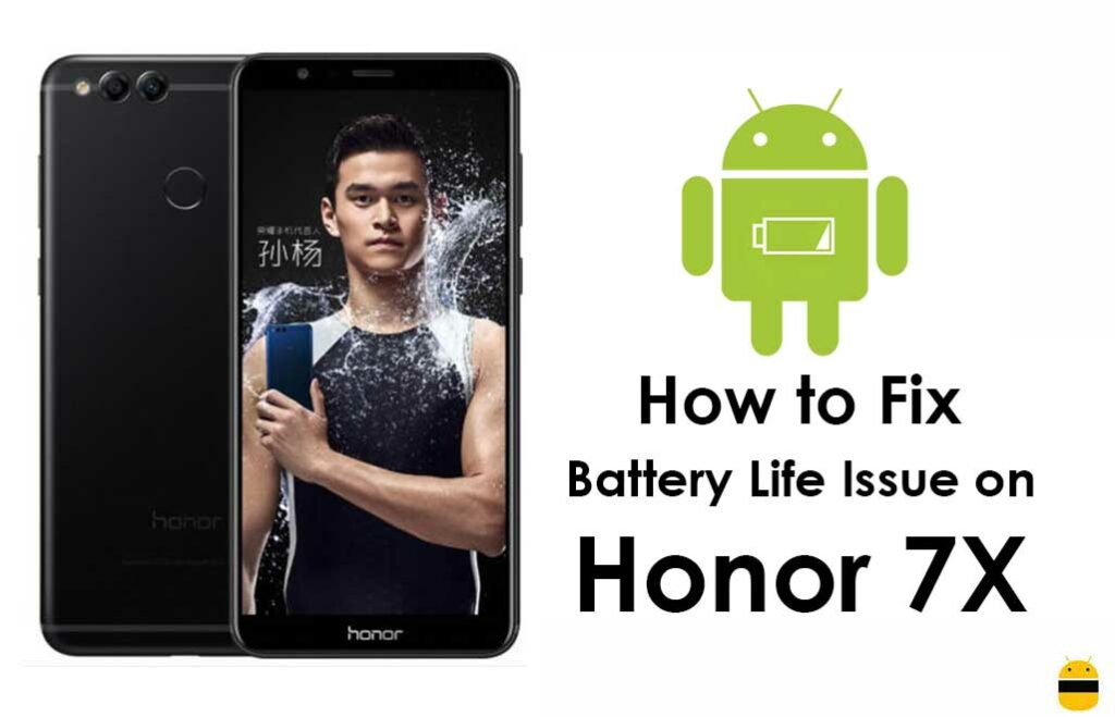 How to Fix Huawei Honor 7X Battery Life Issue