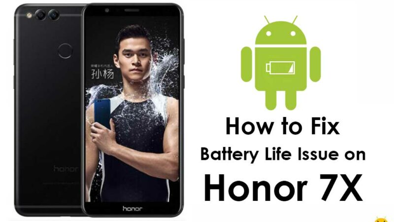 How to Fix Huawei Honor 7X Battery Life Issue