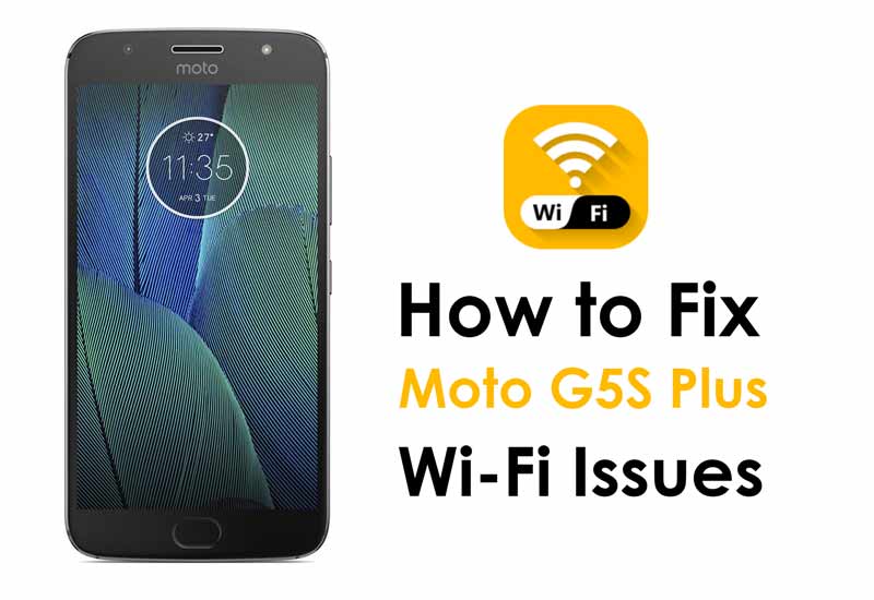 How to Fix Moto G5S Plus Wi-Fi Issues