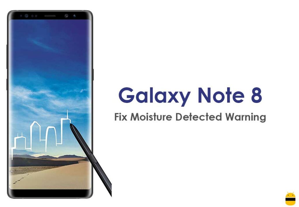 How to Fix Galaxy Note 8 Showing Moisture Detected Warning