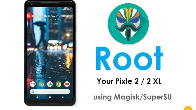 How to Root Pixel 2 and Pixel 2 XL with Magisk or SuperSU