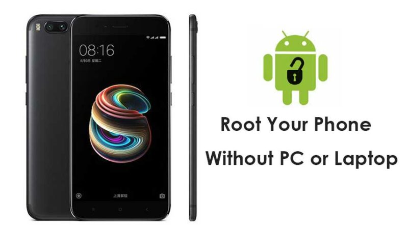 How to Root Xiaomi Mi 5X without PC or Computer in a minute