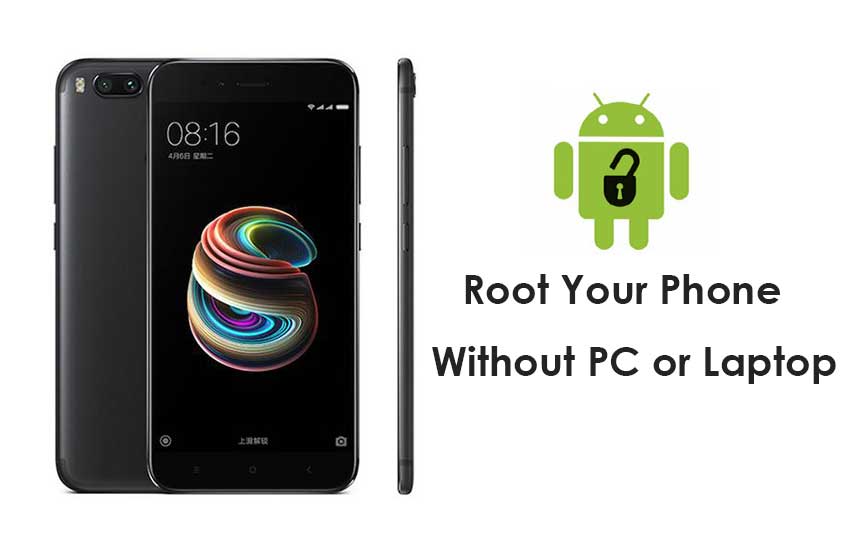 How to Root Xiaomi Mi 5X without PC or Computer in a minute