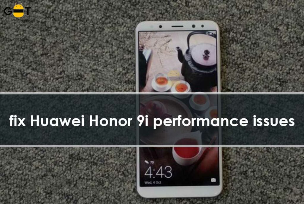 How to fix Huawei Honor 9i performance issues