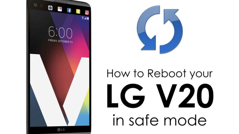 How to reboot your LG V20 in safe mode