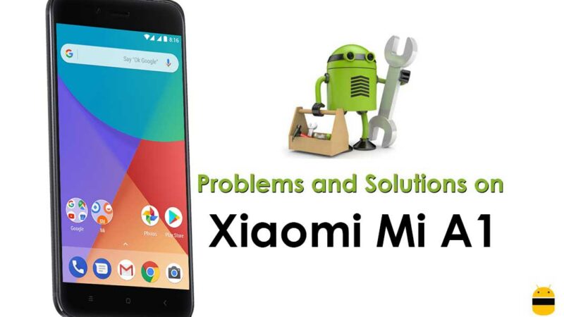 Most common problems of Xiaomi Mi A1 and Their solution and bug fixes