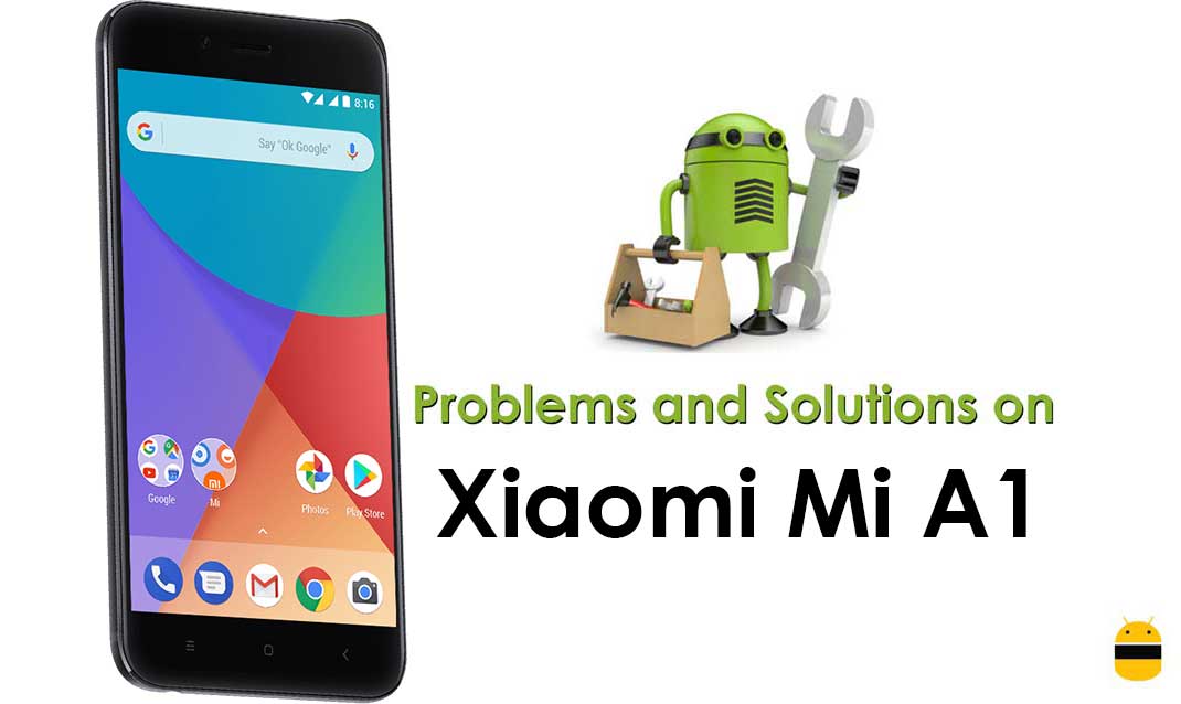 Most common problems of Xiaomi Mi A1 and Their solution and bug fixes