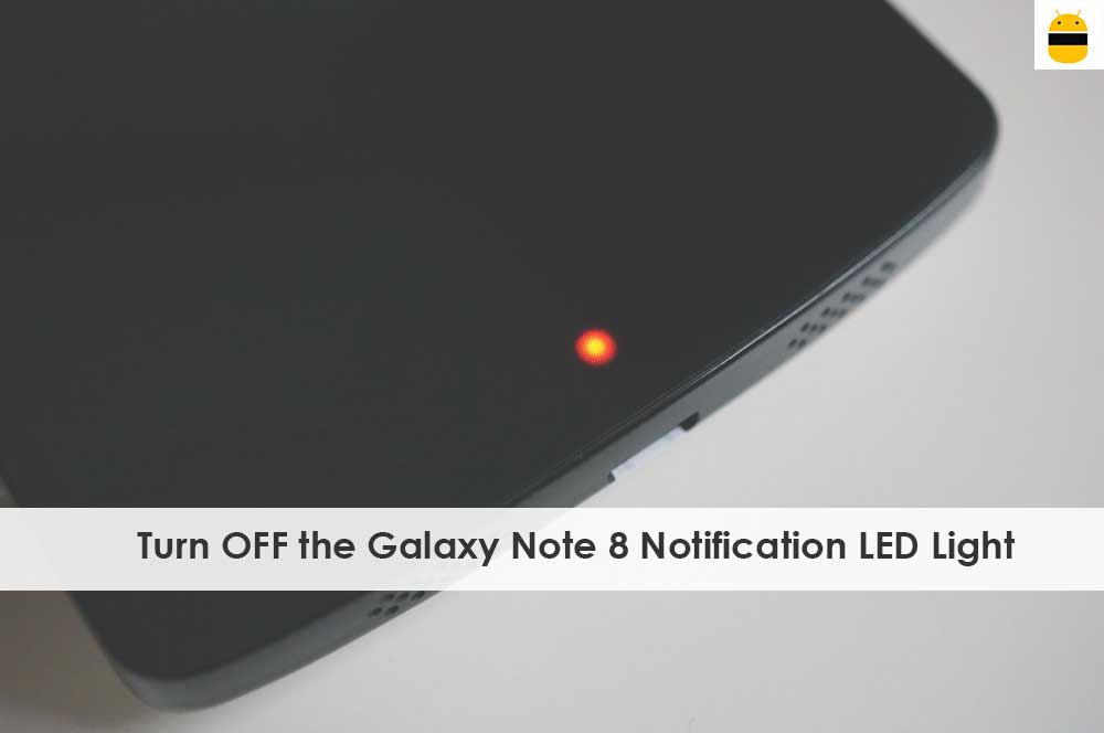 Turn OFF the Galaxy Note 8 Notification LED Light