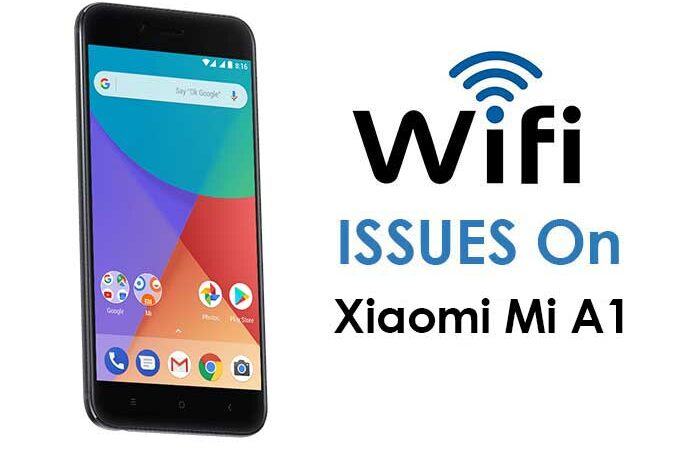 Xiaomi Mi A1 WiFi Issues Troubleshoot fix and guide