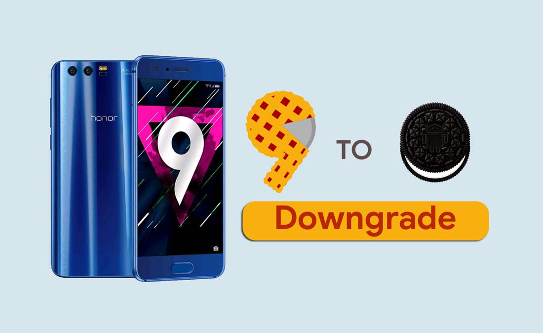 How To Downgrade Huawei Honor 9 from Android 9.0 Pie to Oreo