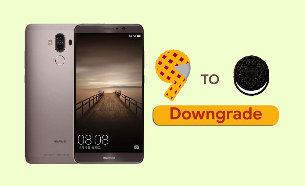 How To Downgrade Huawei Mate 9 from Android 9.0 Pie to Oreo