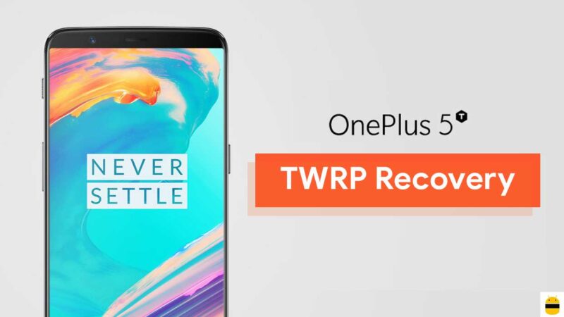 How To Root And Install TWRP Recovery For OnePlus 5T