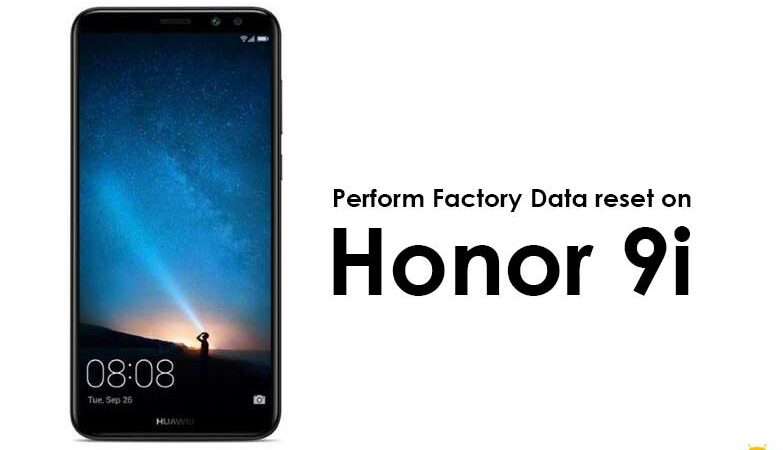 How to Perform Factory Data reset on Honor 9i