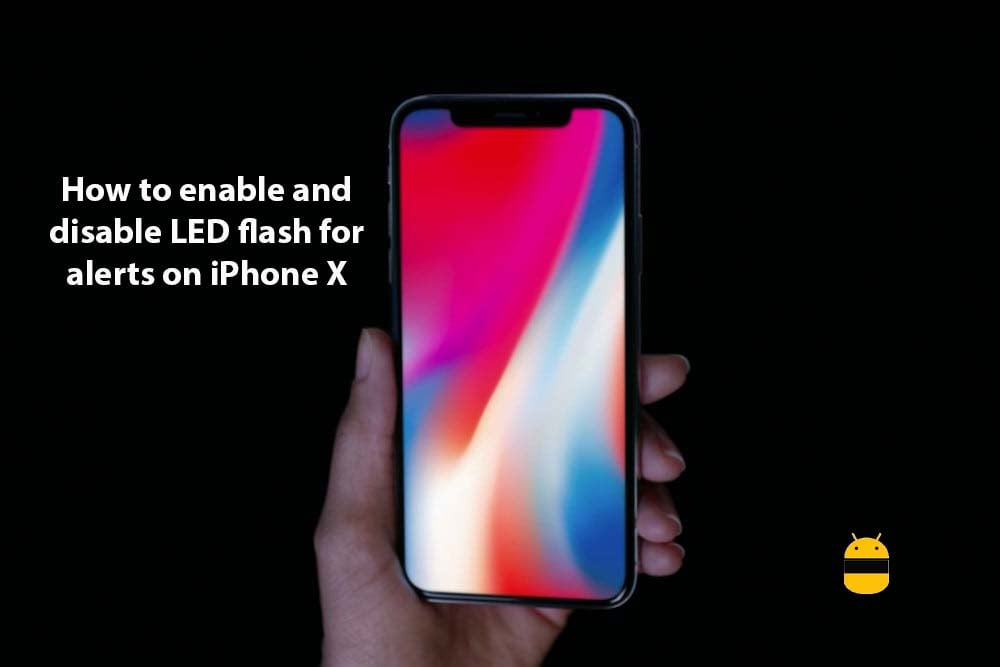 How to enable and disable LED flash for alerts on iPhone X