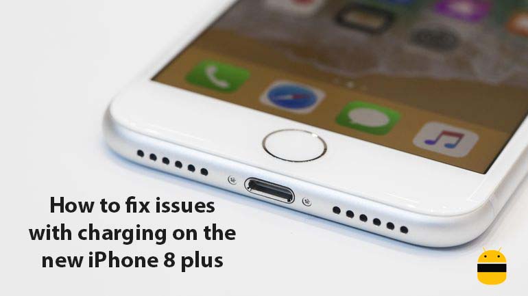 How to fix issues with charging on the new iPhone 8 plus