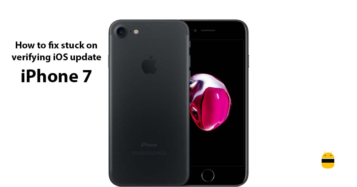 How to fix stuck on verifying iOS update on iPhone 7
