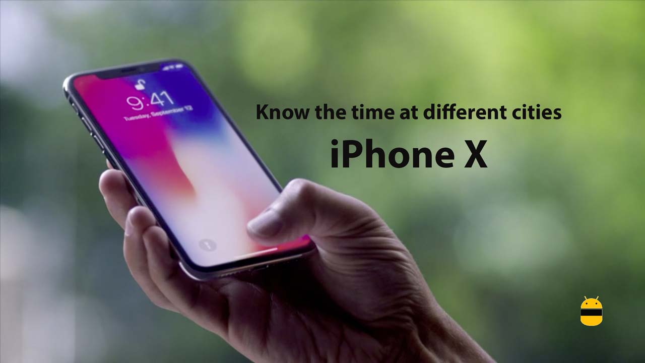 How to know the time at different cities on iPhone X